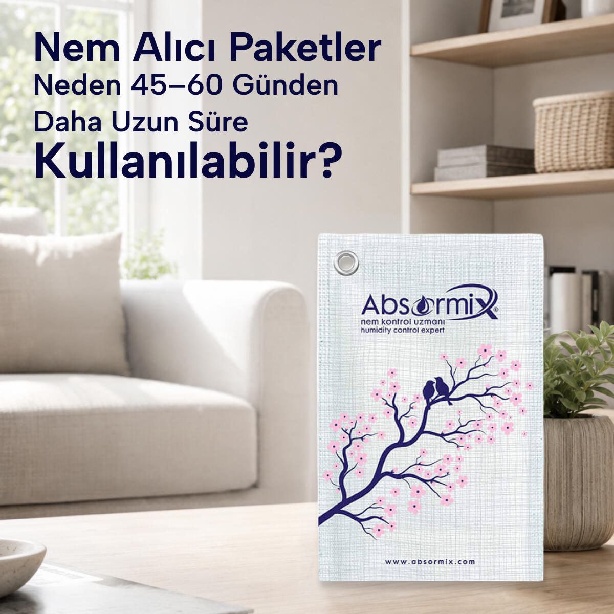  Nem Alıcı Paketler Neden 45–60 Günden Daha Uzun Süre Kullanılabilir?