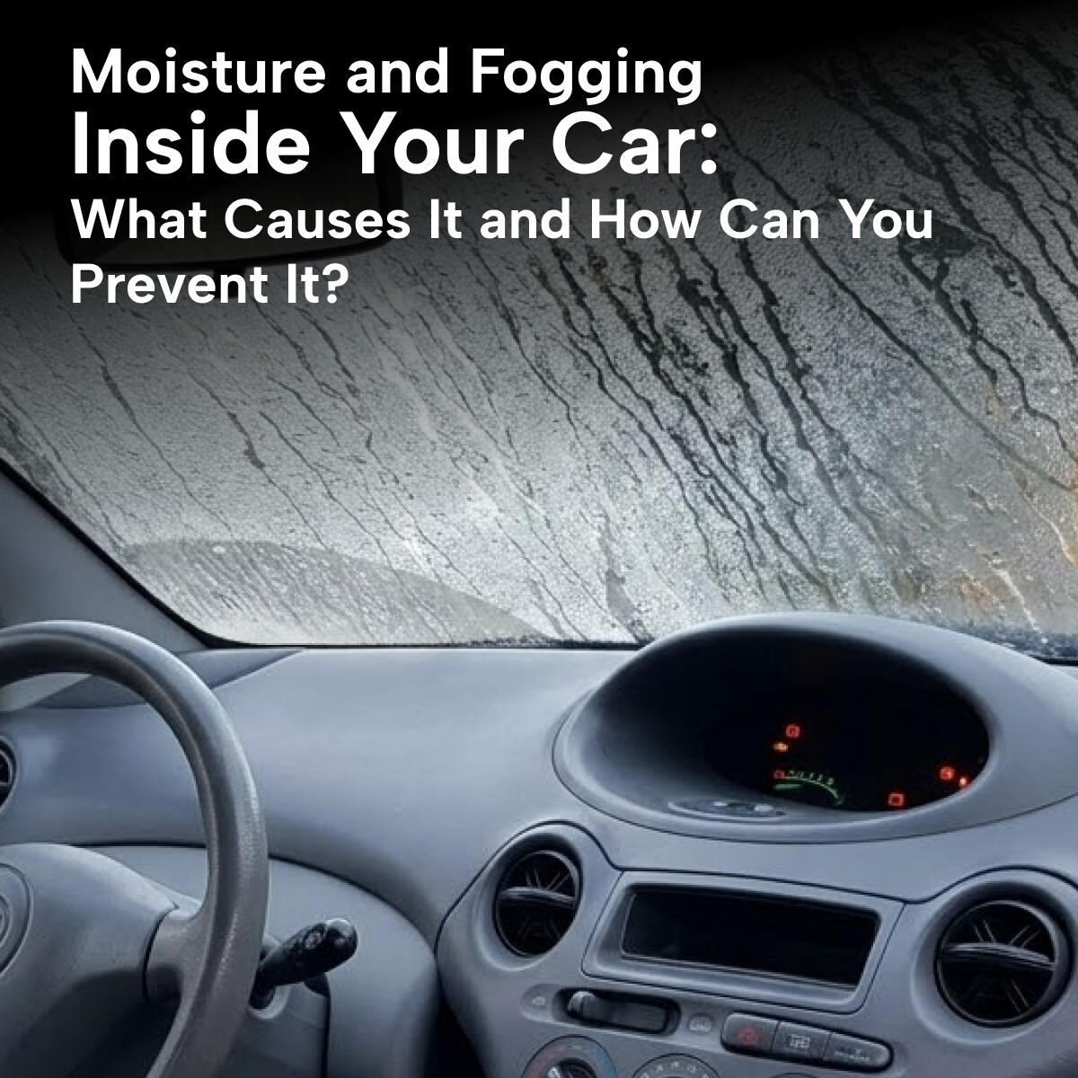 Moisture and Windscreen Condensation in Cars: Causes and Prevention